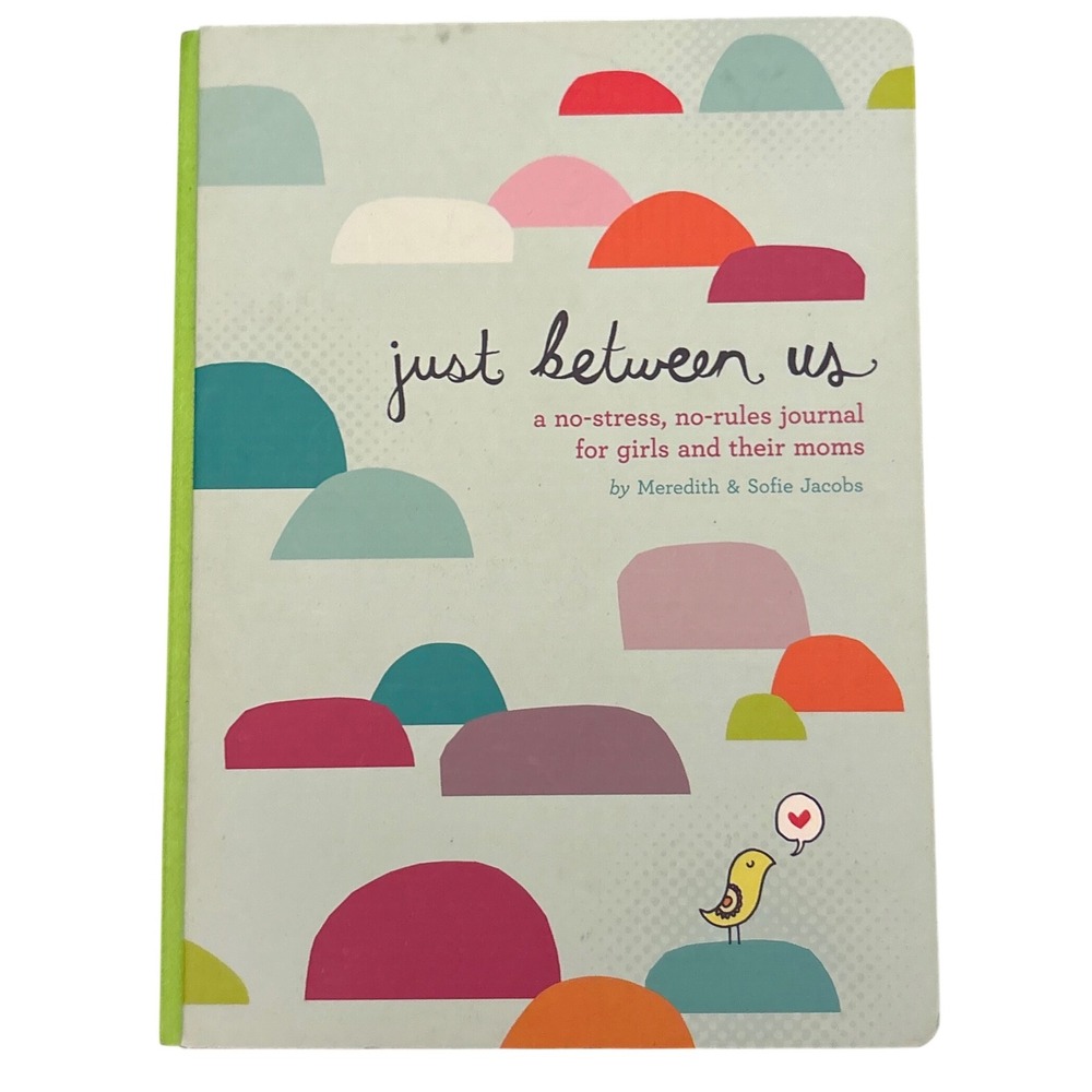 Just Between Us‎ Journal: No Stress, No Rules, Girls and Moms Daughter Mother